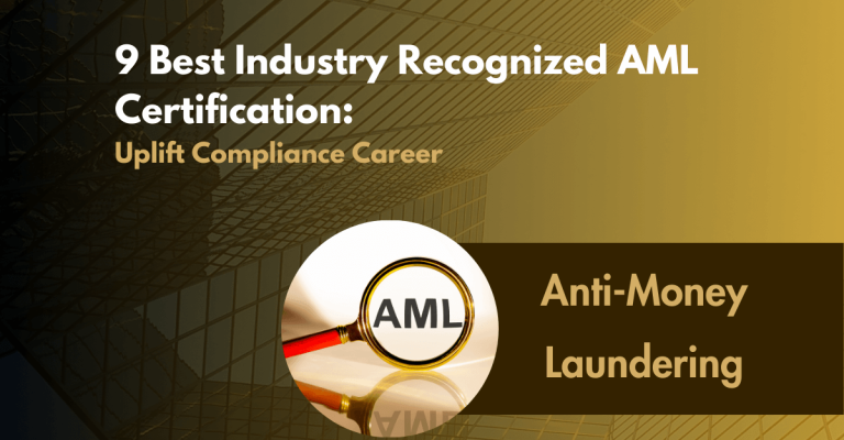 9 Best Industry Recognized AML Certification to Uplift Compliance Career
