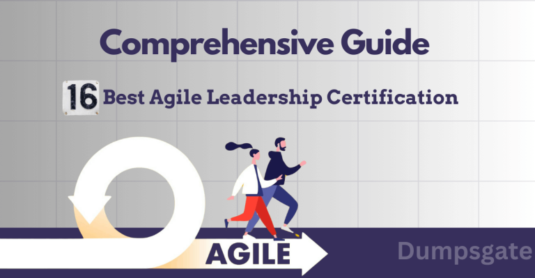 Comprehensive Guide of Top 16 Best Agile Leadership Certification