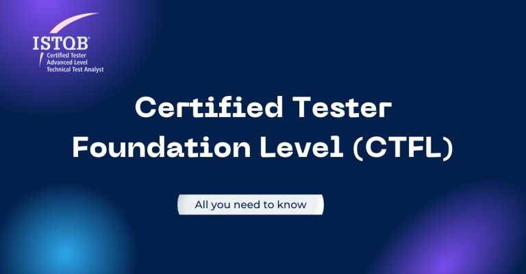 A Comprehensive Guide to the Certified Tester Foundation Level (CTFL)