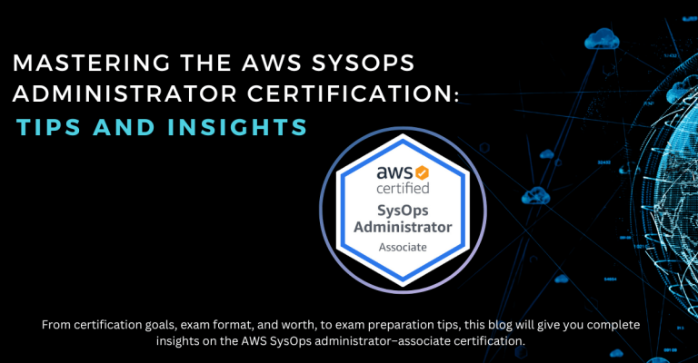 Mastering the AWS SysOps Administrator Certification: Tips and Insights