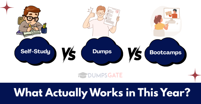Self-Study vs Dumps vs Bootcamps: What Actually Works in 2026?