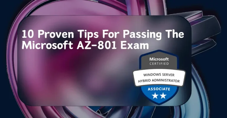 10 Proven Tips For Passing The Microsoft AZ-801 Exam