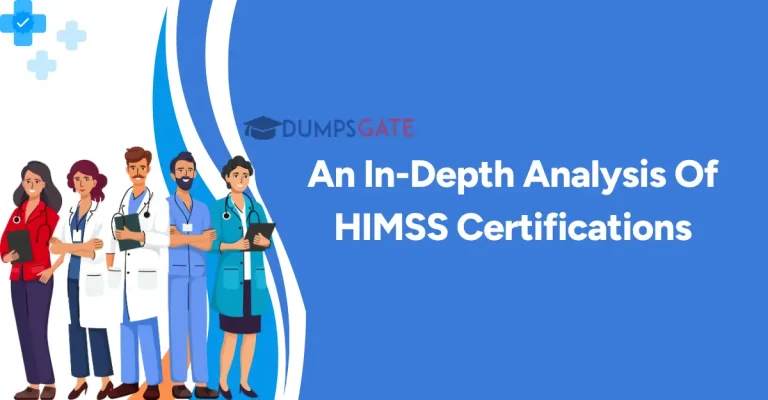 An In-Depth Analysis Of HIMSS Certifications