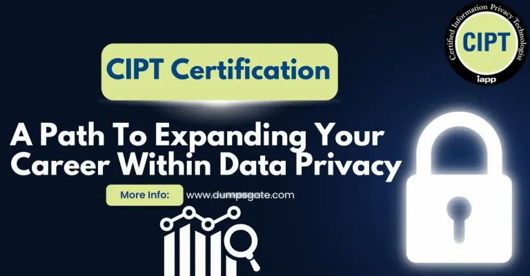 CIPT Certification: A Path To Expanding Your Career Within Data Privacy