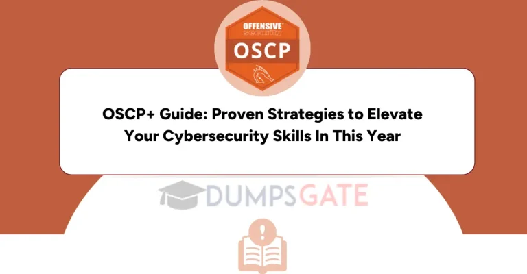 OSCP+ Guide: Proven Strategies to Elevate Your Cybersecurity Skills In 2026