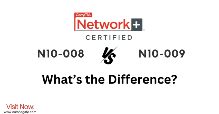 CompTIA Network+ N10-008 vs. N10-009: What’s the Difference?