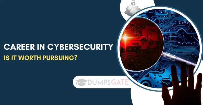 Career In Cybersecurity: Is It Worth Pursuing?