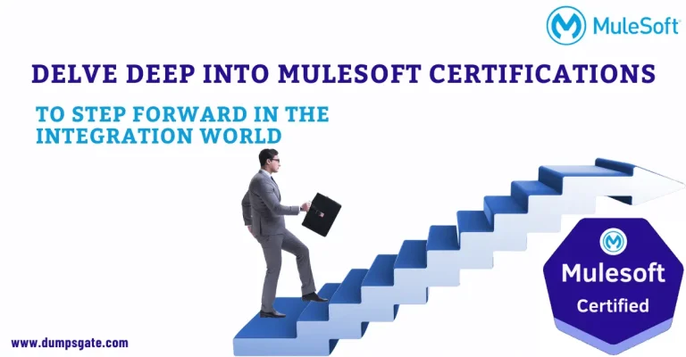 Delve Deep into MuleSoft Certifications to Step Forward in the Integration World