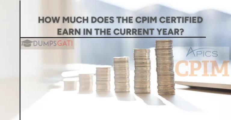 How Much Does The CPIM Certified Earn In The Current Year?
