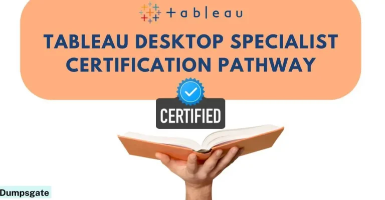 TABLEAU DESKTOP SPECIALIST CERTIFICATION PATHWAY