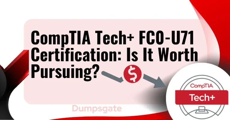 CompTIA Tech+ FC0-U71 Certification: Is It Worth Pursuing?